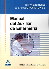 Manual del Auxiliar de Enfermeria. Test y Examenes Oposiciones