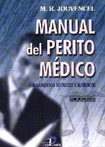 Manual del Perito Médico "Fundamentos Tecnicos y Juridicos"