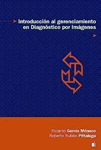 Introduccion al Gerenciamiento en Diagnóstico por Imágenes "Dirigido a: Radiologos"
