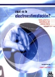 ¿Que Es la Electroestimulacion? "Teoria, Practica y Metodologia del Entrenamiento"