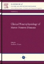 Clinical Neurophysiology Of Motor Neuron Diseases Volume Series 4 "Handbook Of Clinical Neurophysiology Series"
