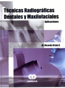 Técnicas Radiográficas Dentales y Maxilofaciales. Aplicaciones