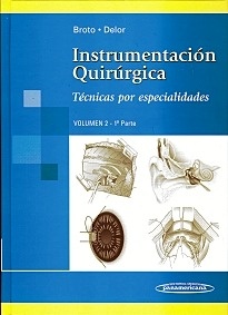 Instrumentación Quirúrgica Vol. 2/1ª Parte. "Técnicas Por Especialidades"
