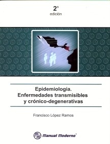 Epidemiología. Enfermedades Transmisibles y Crónico-Degenerativa