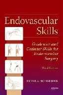 Endovascular Skills: Guidewire And Catheter Skills For Endovascular Surgery