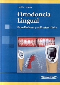 Ortodoncia Lingual. Procedimientos y Aplicación Clínica