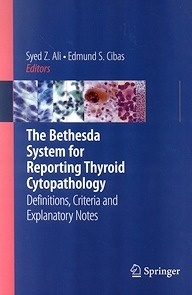 The Bethesda System For Reporting Thyroid Cytopathology "Definitions, Criteria and Explanatory Notes"