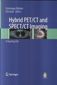 Hybrid PET/CT and SPECT/CT Imaging "A Teaching File. With CD-ROM"