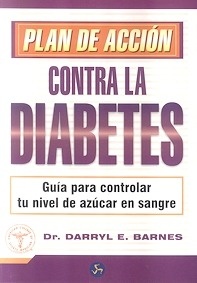 Plan de Acción contra la Diabetes. Guía para Controlar tu Nivel de Azúcar en Sangre
