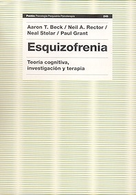 Esquizofrenia. Teoría Cognitiva, Investigación y Terapia