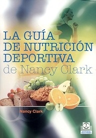 La Guía de Nutrición Deportiva de Nancy Clark