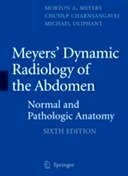 Meyers' Dynamic Radiology of the Abdome