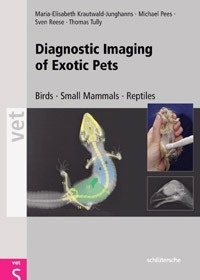 Diagnostic Imaging of Exotic Pets "Birds, Small Mammals, Reptiles"