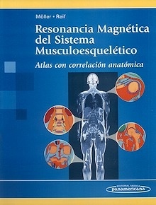 Resonancia Magnética del Sistema Musculoesquelético "Atlas con Correlación Anatómica"