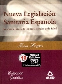 Nueva Legislación Sanitaria Española "Presente y futuro de los profesionales de la salud"