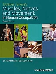 Tyldesley & Grieves'S Muscles, Nerves And Movement In Human Occupation