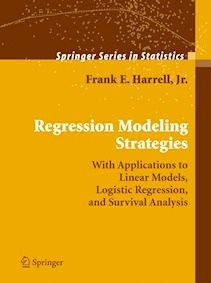 Regression Modeling Strategies "With Applications to Linear Models, Logistic Regression, and Survival Analysis"