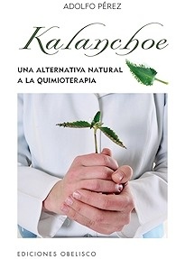 Kalanchoe. Una Alternativa Natural a la Quimioterápia