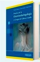 Práctica de la Otorrinolaringología y Cirugía de Cabeza y Cuello