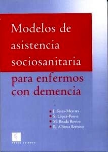 Modelos de Asistencia Sociosanitaria para Enfermos con Demencia
