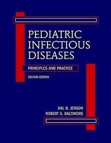 Pediatric Infectious Diseases "Principles and Practice"