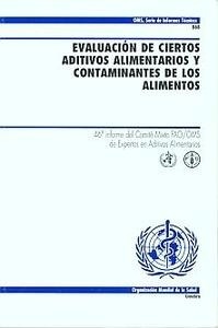 Evaluacion de Ciertos Aditivos Alimentarios y Contaminantes de los Alimentos "Informe del Comite Mixto Fao Oms"