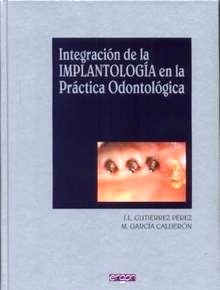 Integracion de la Implantologia en la Practica Odontologica
