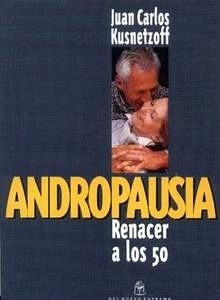 Andropausia. Renacer a los 50.