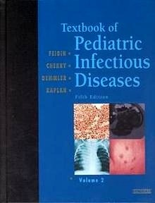 Textbook Of Pediatric Infectious Diseases. 2 Vols.