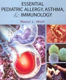 Essential pediatric allergy, asthma & Immunology