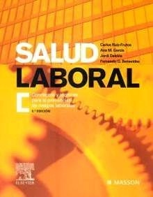 Salud Laboral "Conceptos y Técnicas para la Prevención de Riesgos Laborales."