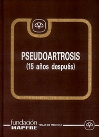 Pseudoartrosis (15 Años Después)