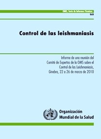 Control de las leishmaniasis "Informe de una reunión del Comité de Expertos de la OMS sobre el control de las leishman"