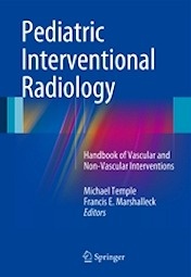Pediatric Interventional Radiology "Handbook of Vascular and Non-Vascular Interventions"