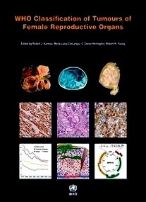 WHO Classification Of Tumours Of Female Reproductive Organs Vol.6