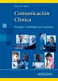 Comunicación Clínica "Principios y habilidades para la práctica"