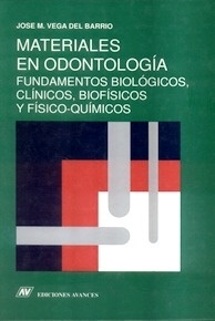 Materiales en Odontología: Fundamentos Biológicos, Clínicos "Biofisicos y Fisicoquimicos"