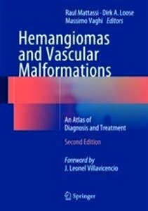Hemangiomas and Vascular Malformations "An Atlas of Diagnosis and Treatment"