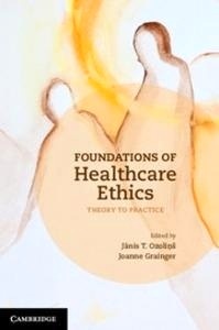Foundations of Healthcare Ethics "Theory to Practice"