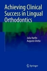 Achieving Clinical Success In Lingual Orthodontics