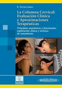 La Columna Cervical Tomo 1. "Evaluación Clínica y Aproximaciones Terapeuticas"