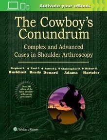The Cowboy's Conundrum "complex and Advanced Cases in Shoulder Arthroscopy"