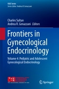 Frontiers in Gynecological Endocrinology "Volume 4: Pediatric and Adolescent Gynecological Endocrinology"