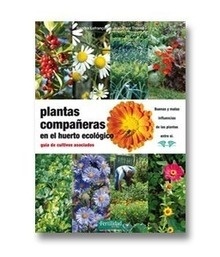 Plantas Compañeras en el huerto Ecológico "Guía de Cultivos Asociados"