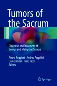 Tumors of the Sacrum "Diagnosis and Treatment of Benign and Malignant Tumors"