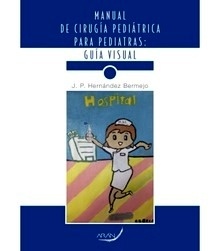 Manual de Cirugía Pediátrica para Pediatras "Guía Visual"