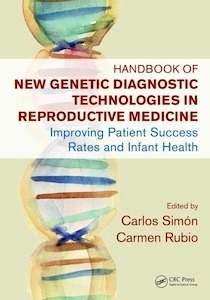 Handbook of New Genetic Diagnostic Technologies in Reproductive Medicine "Improving Patient Success Rates and Infant Health"
