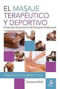 El Masaje Terapéutico y Deportivo "Protocolos de Actuación del Masajista Profesional + DVD"