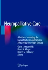 Neuropalliative Care "A Guide to Improving the Lives of Patients and Families Affected by Neurologic Disease"