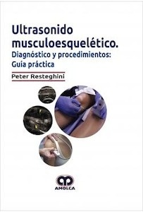 Ultrasonido Musculoesquelético "Diagnóstico y Procedimientos: Guía Práctica"